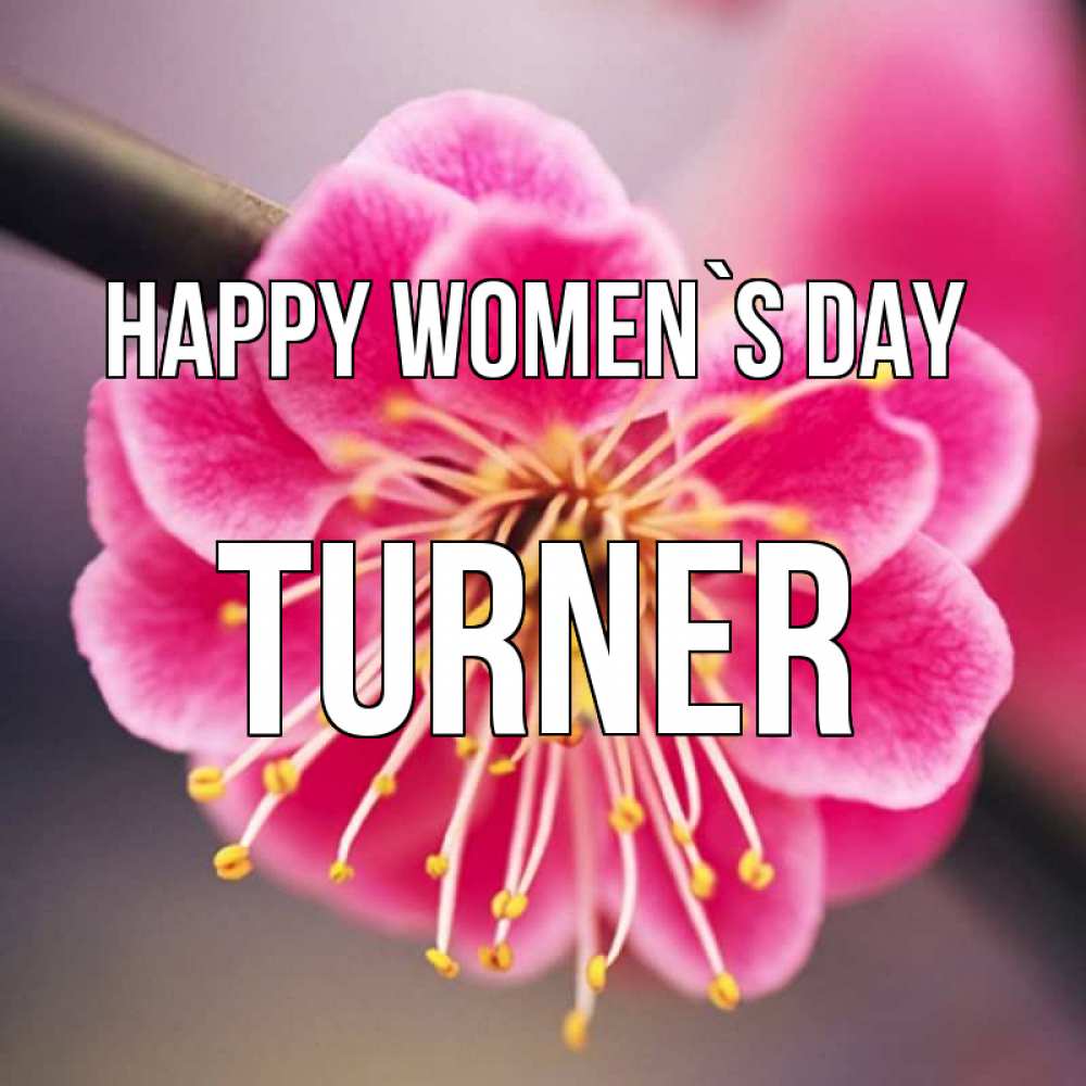 Greetings card с именем, Turner happy women`s day цветы Greetings with text for free download 